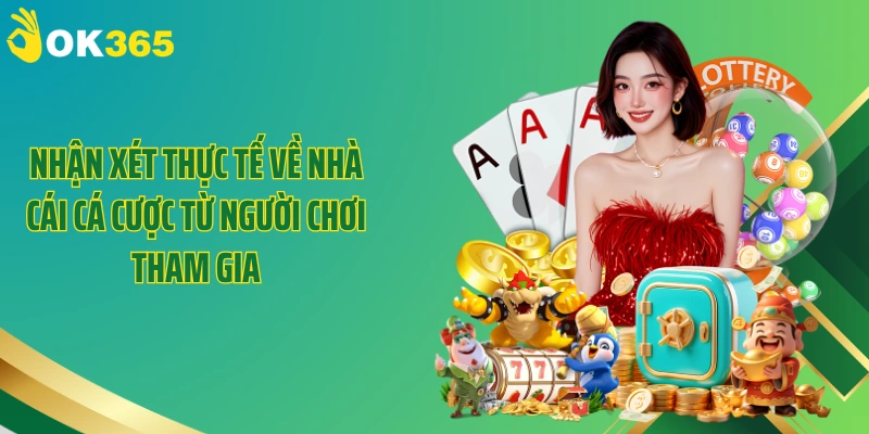Nhận xét thực tế về nhà cái cá cược từ người chơi tham gia