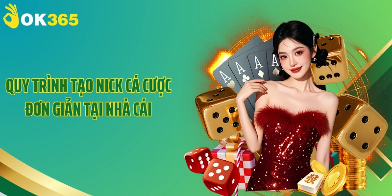 Quy trình tạo nick cá cược đơn giản tại nhà cái